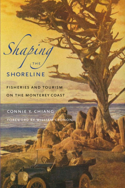 Shaping the Shoreline: Fisheries and Tourism on the Monterey Coast