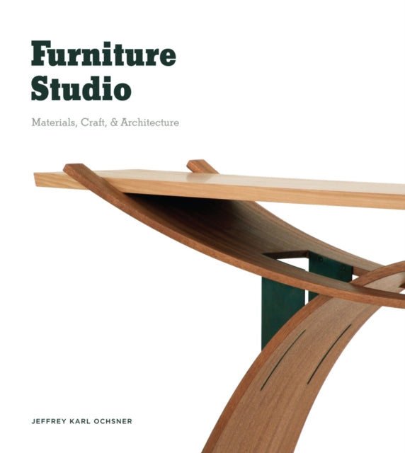 Furniture Studio: Materials, Craft, and Architecture