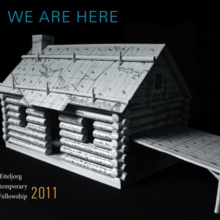 We Are Here: The Eiteljorg Contemporary Art Fellowship 2011