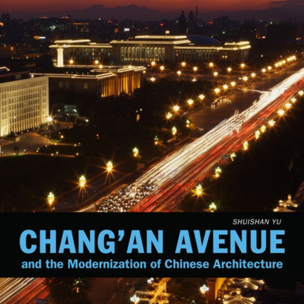 Chang'an Avenue and the Modernization of Chinese Architecture