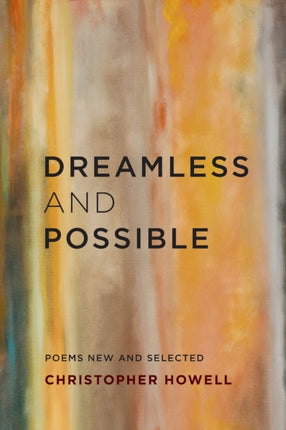 Dreamless and Possible: Poems New and Selected