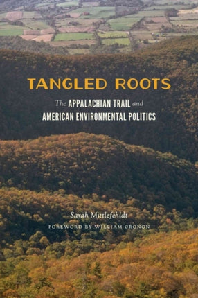 Tangled Roots: The Appalachian Trail and American Environmental Politics