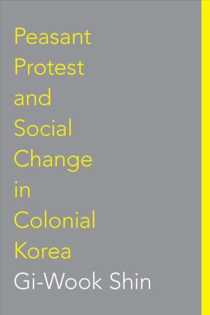 Peasant Protest and Social Change in Colonial