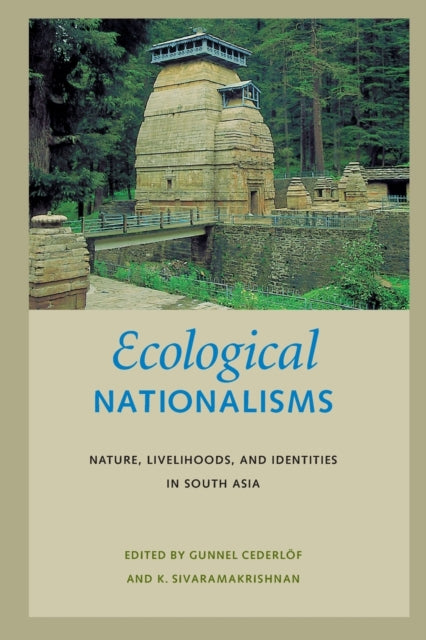 Ecological Nationalisms: Nature, Livelihoods, and Identities in South Asia