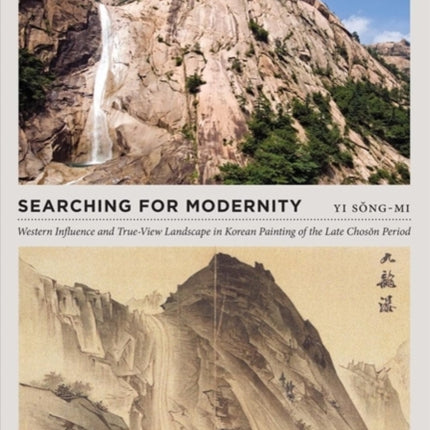 Searching for Modernity: Western Influence and True-View Landscape in Korean Painting of the Late Choson Period