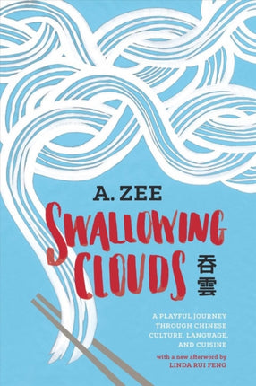 Swallowing Clouds: A Playful Journey through Chinese Culture, Language, and Cuisine