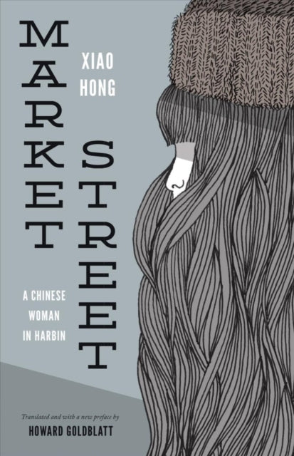 Market Street: A Chinese Woman in Harbin