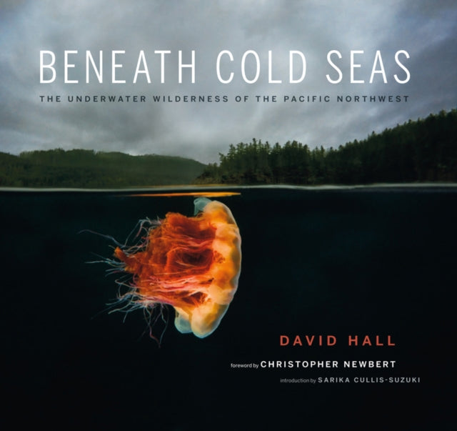 Beneath Cold Seas  The Underwater Wilderness of