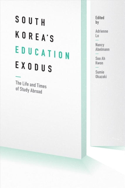 South Korea's Education Exodus: The Life and Times of Early Study Abroad