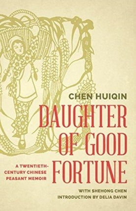 Daughter of Good Fortune: A Twentieth-Century Chinese Peasant Memoir