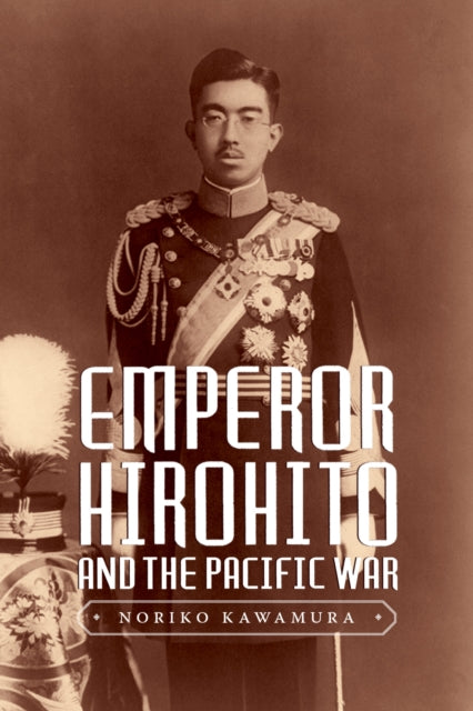 Emperor Hirohito and the Pacific War