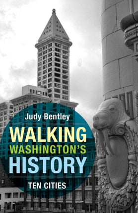 Walking Washington's History: Ten Cities