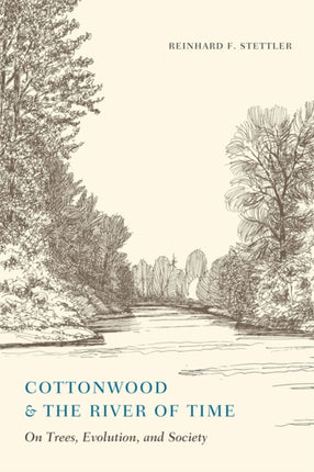 Cottonwood and the River of Time: On Trees, Evolution, and Society