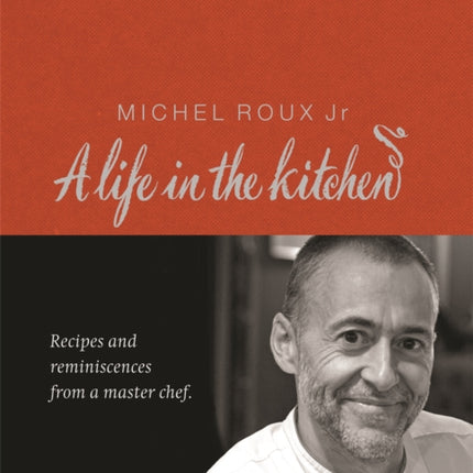 Michel Roux: A Life In The Kitchen