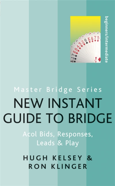 New Instant Guide to Bridge: Acol Bids, Responses, Leads & Play