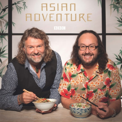 The Hairy Bikers' Asian Adventure: Over 100 Amazing Recipes from the Kitchens of Asia to Cook at Home