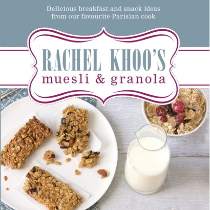 Rachel Khoo's Muesli and Granola