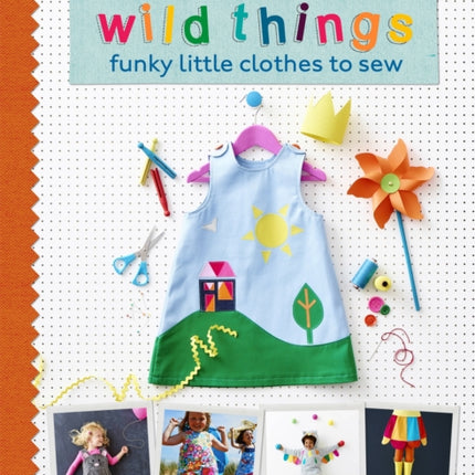 Wild Things Funky Little Clothes To Sew When Stuck Indoors