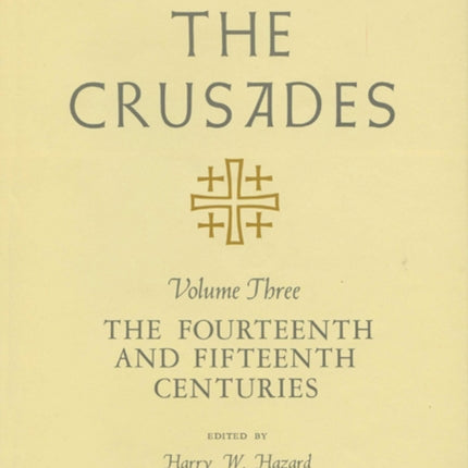 A History of the Crusades v. 3 Fourteenth and Fifteenth Centuries