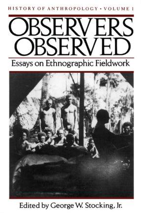 Observers Observed  Essays on Ethnographic