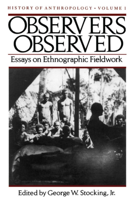 Observers Observed  Essays on Ethnographic