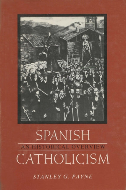Spanish Catholicism  An Historical Overview