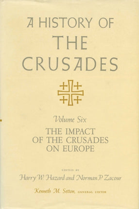 A History of the Crusades v. 6 Impact of the Crusades on Europe