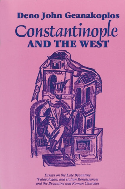 Constantinople and the West  Essays on the Late