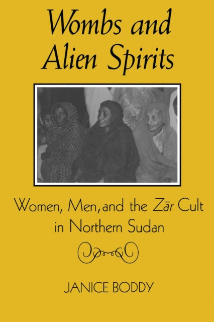 Wombs and Alien Spirits  Women Men and the Zar