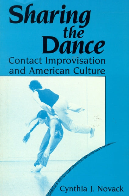 Sharing the Dance  Contact Improvisation and