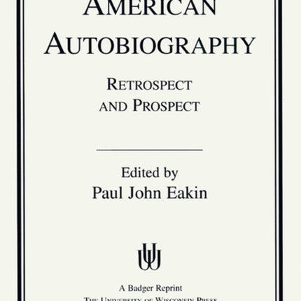 American Autobiography  Retrospect and Prospect