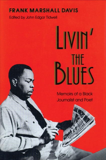 Livin the Blues  Memoirs of a Black Journalist and Poet