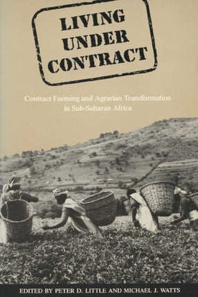Living Under Contract  Contract Farming and Agrarian Transformation in SubSaharan Africa
