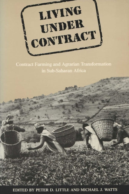 Living Under Contract  Contract Farming and Agrarian Transformation in SubSaharan Africa