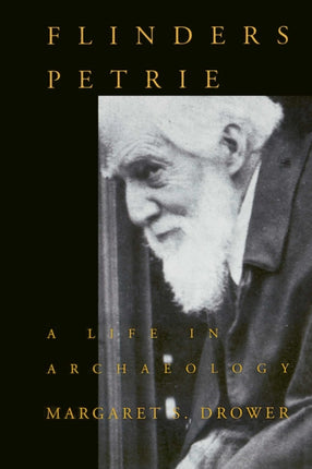 Flinders Petrie  A Life in Archaeology