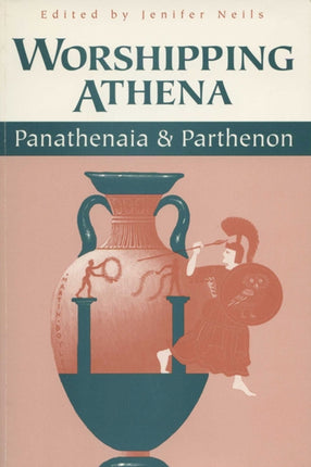Worshipping Athena  Panathenaia and Parthenon