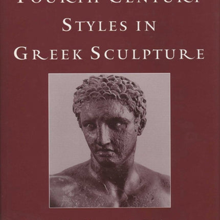 FourthCentury Styles in Greek Sculpture