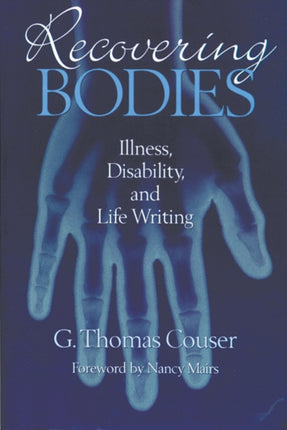 Recovering Bodies  Illness Disability and Lifewriting