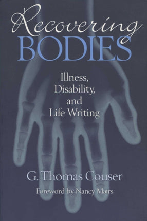 Recovering Bodies  Illness Disability and