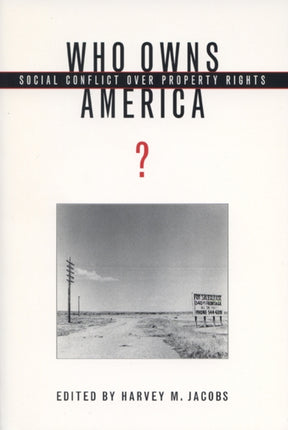 Who Owns America  Social Conflict Over Property