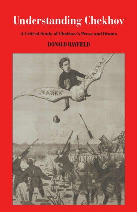 Understanding Chekhov  A Critical Study Of ChekhovS Prose And Drama