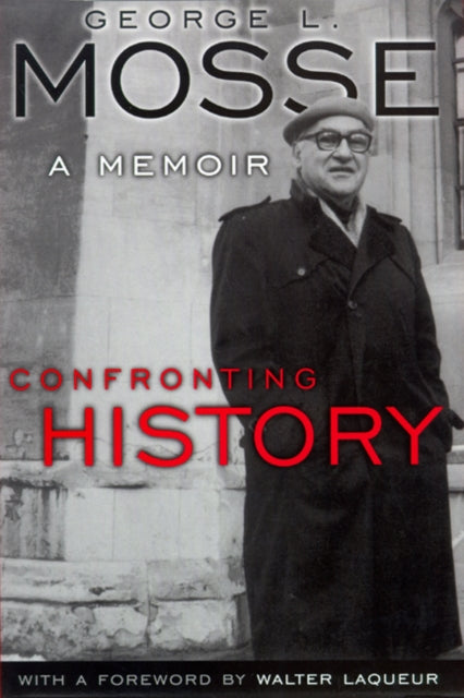 Confronting History  A Memoir