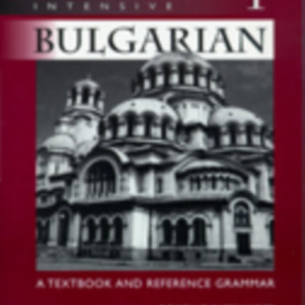 Intensive Bulgarian Volume 1  A Textbook and