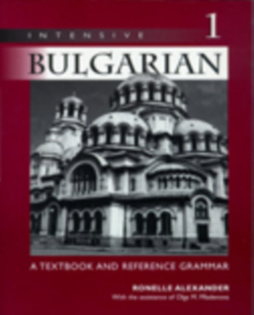 Intensive Bulgarian Volume 1  A Textbook and