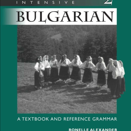 Intensive Bulgarian Volume 2  A Textbook and