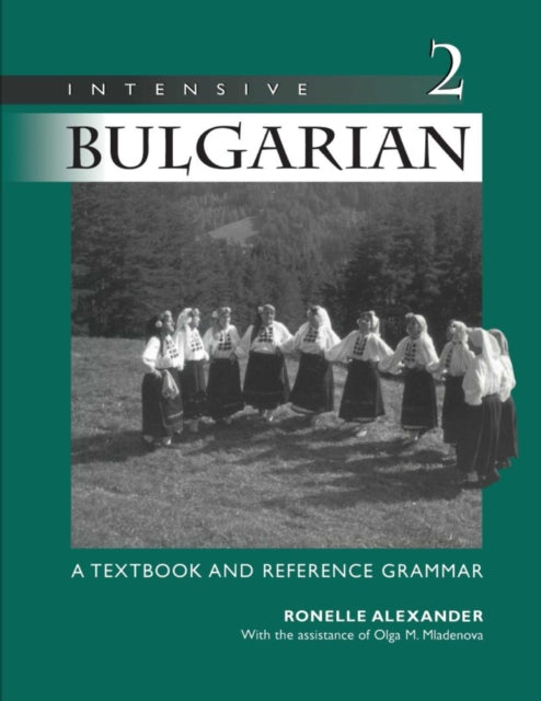 Intensive Bulgarian Volume 2  A Textbook and