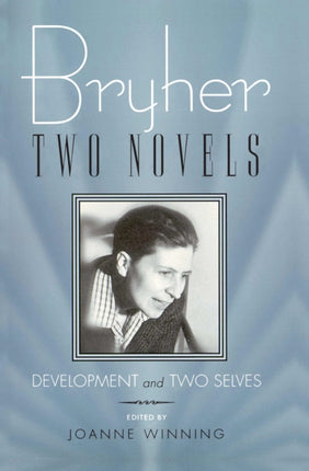 Bryher  Development and Two Selves  Two Novels