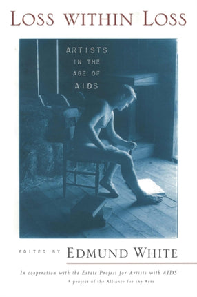 Loss within Loss  Artists in the Age of AIDS