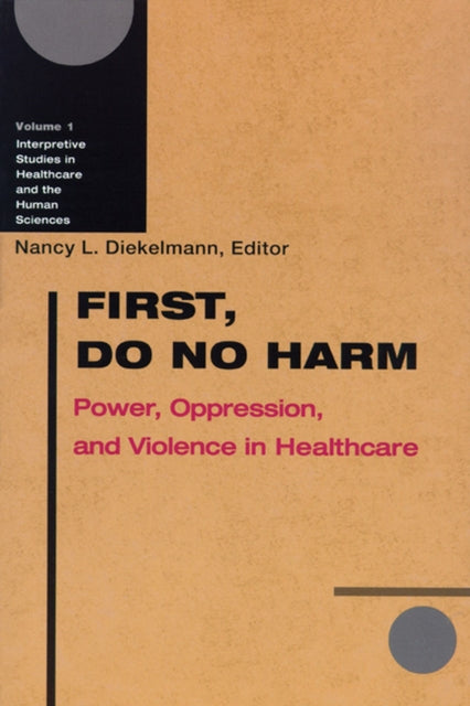 First Do No Harm  Power Oppression and Violence in Healthcare