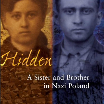 Hidden  A Sister and Brother in Nazi Poland